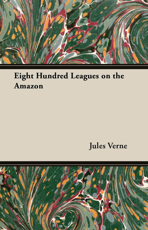 Cover image for book Eight Hundred Leagues on the Amazon