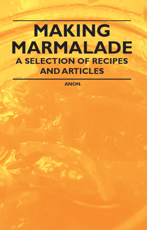 Cover image for book Making Marmalade - A Selection of Recipes and Articles
