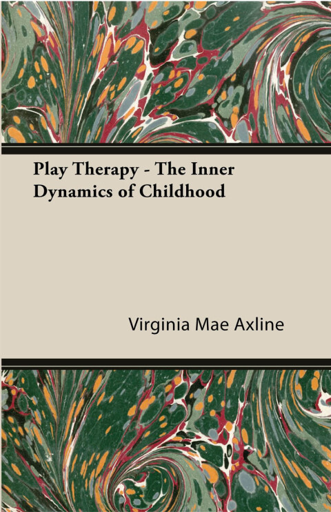 Cover image for book Play Therapy - The Inner Dynamics of Childhood