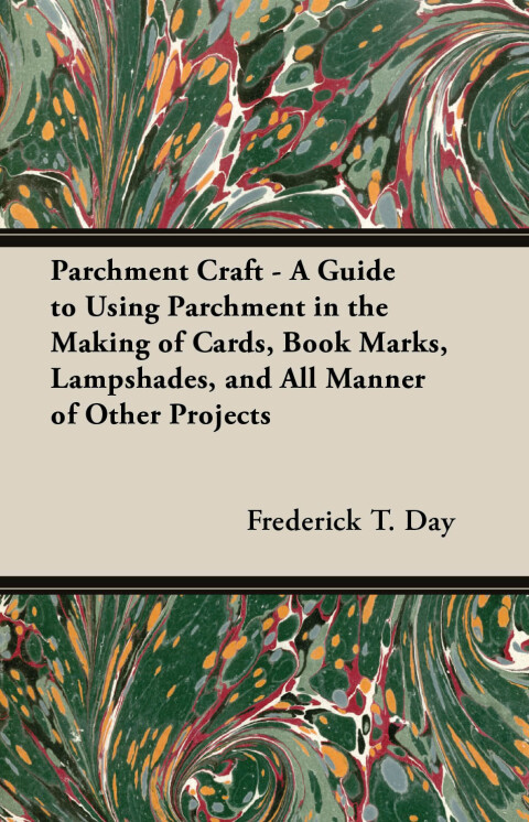 Cover image for book Parchment Craft - A Guide to Using Parchment in the Making of Cards, Book Marks, Lampshades, and All Manner of Other Projects
