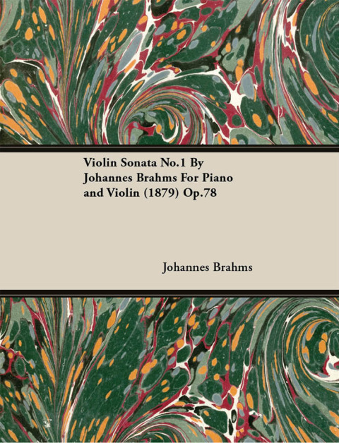 Violin Sonata No.1 by Johannes Brahms for Piano and Violin (1879) Op.78 