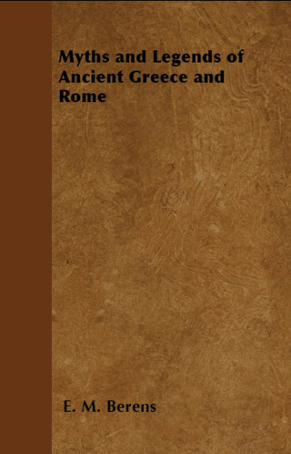 Myths and Legends of Ancient Greece and Rome
