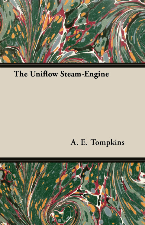 Cover image for book The Uniflow Steam-Engine