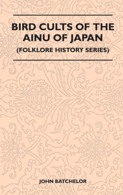 Cover image for book Bird Cults Of The Ainu Of Japan (Folklore History Series)