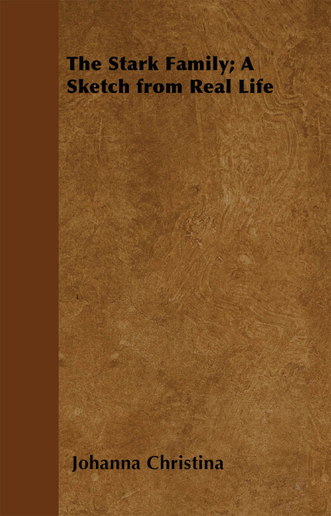 Cover image for book The Stark Family; A Sketch from Real Life