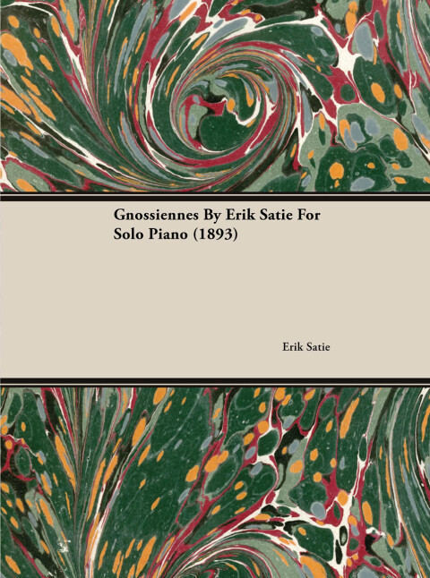 Cover image for book Gnossiennes by Erik Satie for Solo Piano (1893)