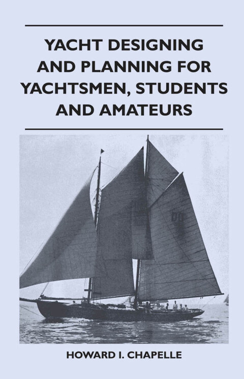 Cover image for book Yacht Designing and Planning for Yachtsmen, Students and Amateurs