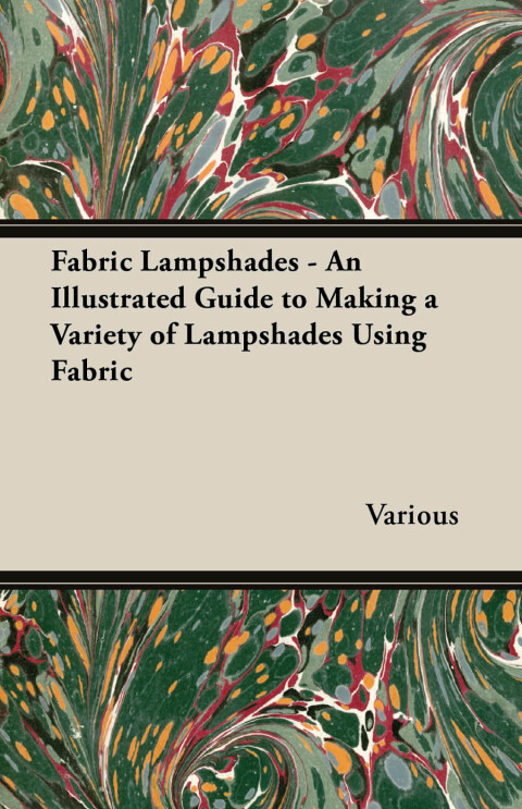 Cover image for book Fabric Lampshades - An Illustrated Guide to Making a Variety of Lampshades Using Fabric