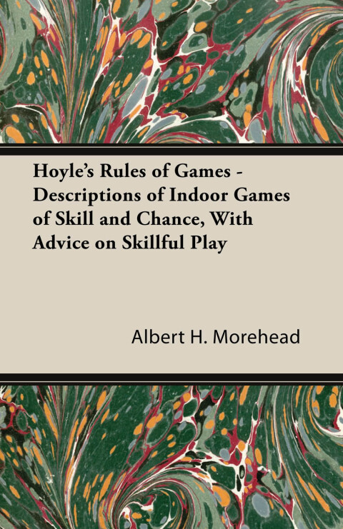 Cover image for book Hoyle's Rules of Games - Descriptions of Indoor Games of Skill and Chance, with Advice on Skillful Play