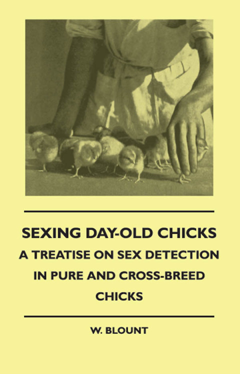 Cover image for book Sexing Day-Old Chicks - A Treatise on Sex Detection in Pure and Cross-Breed Chicks