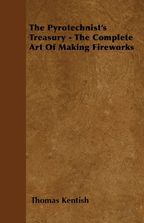 Cover image for book The Pyrotechnist's Treasury - The Complete Art of Making Fireworks