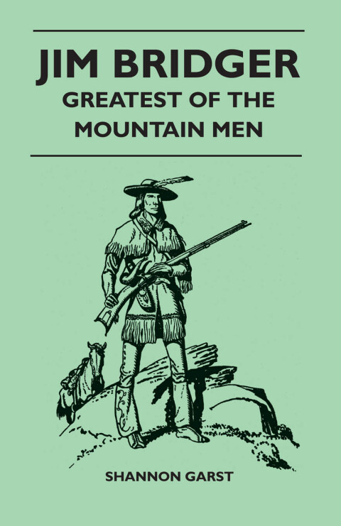 Cover image for book Jim Bridger - Greatest of the Mountain Men