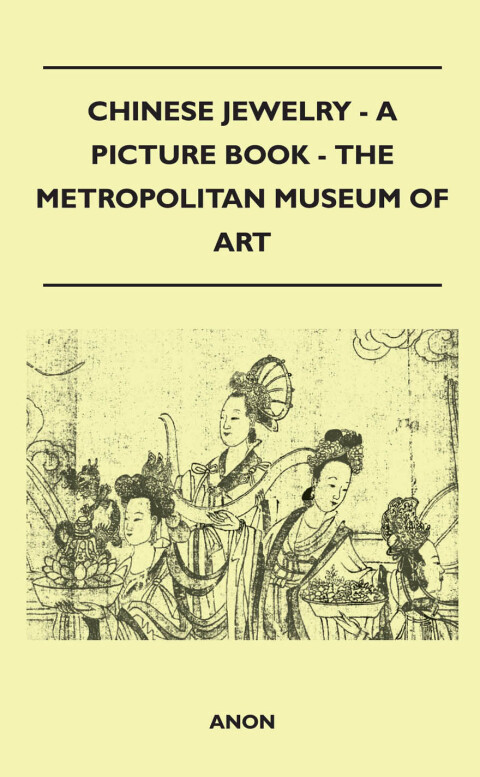 Cover image for book Chinese Jewelry - A Picture Book - The Metropolitan Museum of Art
