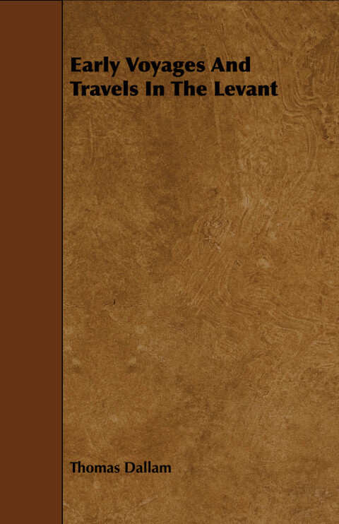 Cover image for book Early Voyages And Travels In The Levant