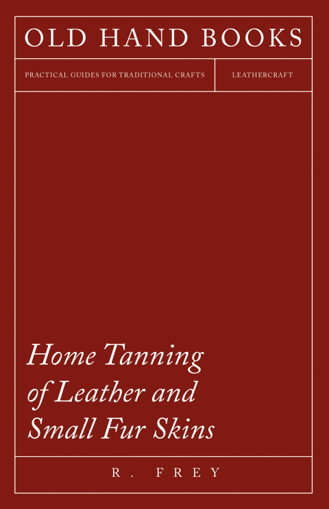 Cover image for book Home Tanning of Leather and Small Fur Skins