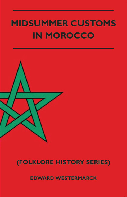 Cover image for book Midsummer Customs in Morocco (Folklore History Series)