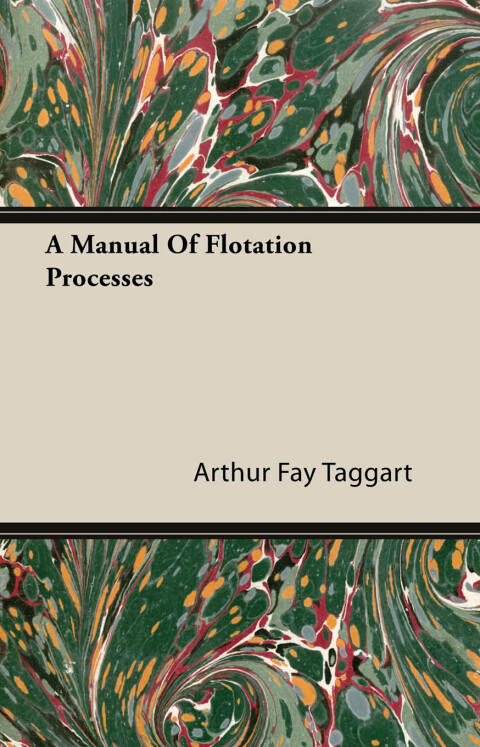 Cover image for book A Manual Of Flotation Processes