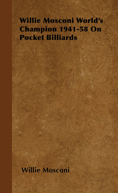 Cover image for book Willie Mosconi World's Champion 1941-58 on Pocket Billiards