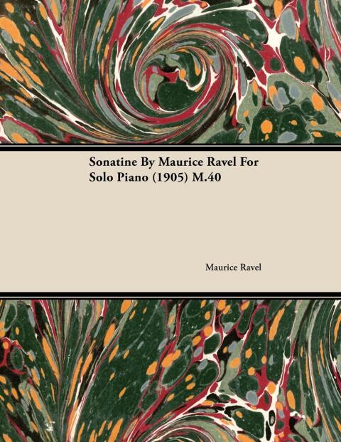Sonatine by Maurice Ravel for Solo Piano (1905) M.40 