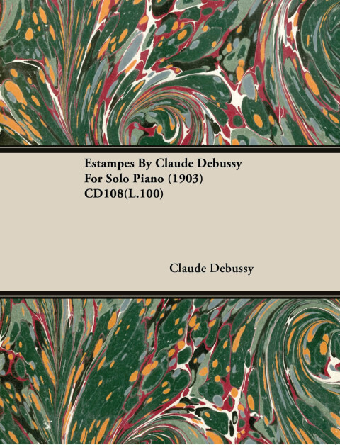 Cover image for book Estampes by Claude Debussy for Solo Piano (1903) Cd108(l.100)