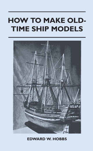 How To Make Old-Time Ship Models