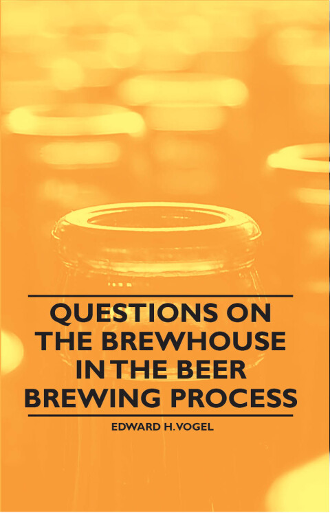 Cover image for book Questions on the Brewhouse in the Beer Brewing Process