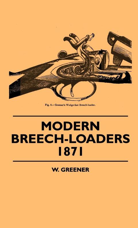 Cover image for book Modern Breech-Loaders 1871
