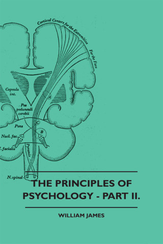 The Principles of Psychology - Part II.