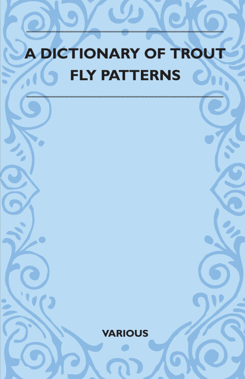 Cover image for book A Dictionary of Trout Fly Patterns
