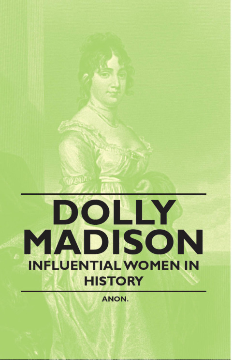 Cover image for book Dolly Madison - Influential Women in History