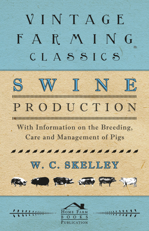 Cover image for book Swine Production - With Information on the Breeding, Care and Management of Pigs