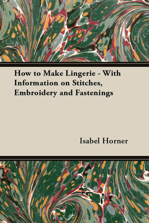 Cover image for book How to Make Lingerie - With Information on Stitches, Embroidery and Fastenings
