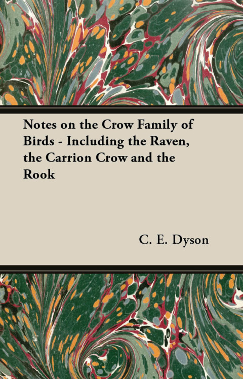 Cover image for book Notes on the Crow Family of Birds - Including the Raven, the Carrion Crow and the Rook