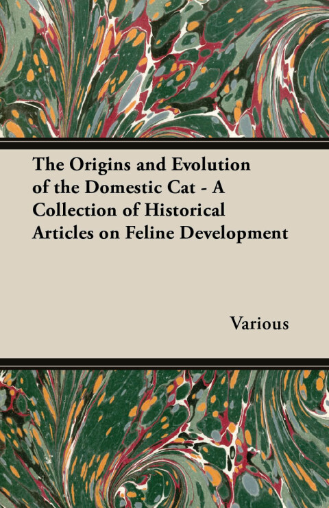 Cover image for book The Origins and Evolution of the Domestic Cat - A Collection of Historical Articles on Feline Development