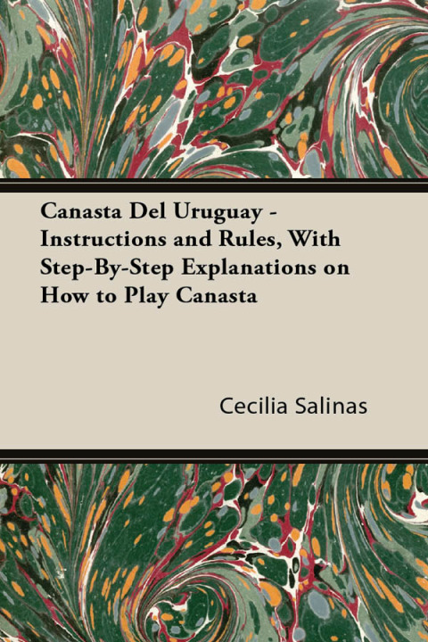 Cover image for book Canasta Del Uruguay - Instructions and Rules, With Step-By-Step Explanations on How to Play Canasta