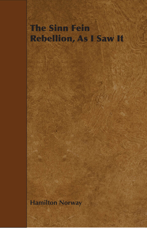 Cover image for book The Sinn Fein Rebellion, As I Saw It