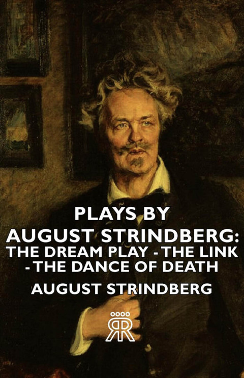 Cover image for book Plays by August Strindberg: The Dream Play - The Link - The Dance of Death