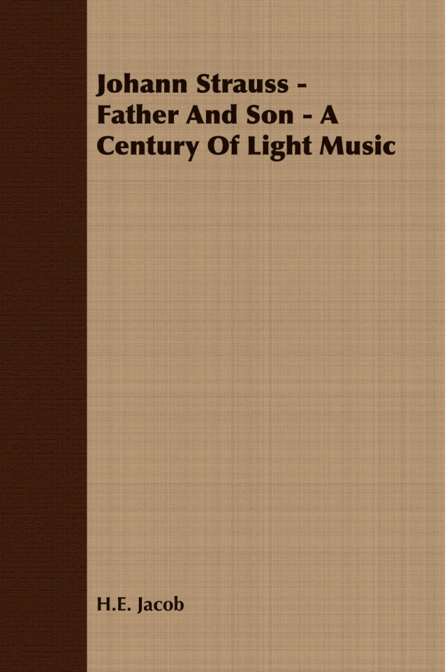 Johann Strauss - Father and Son - A Century of Light Music