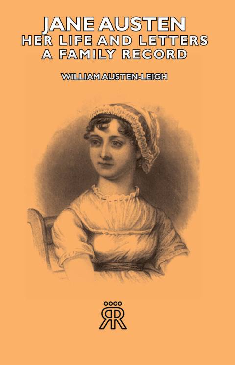 Cover image for book Jane Austen - Her Life and Letters - A Family Record