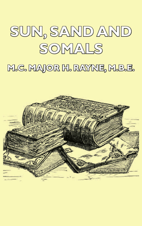 Cover image for book Sun, Sand and Somals - Leaves from the Note-Book of a District Commissioner in British Somaliland (1921)