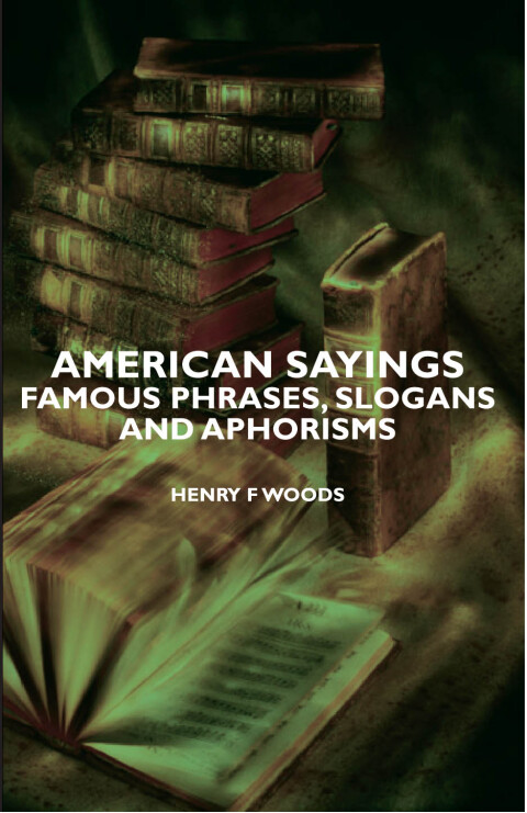 Cover image for book American Sayings - Famous Phrases, Slogans and Aphorisms