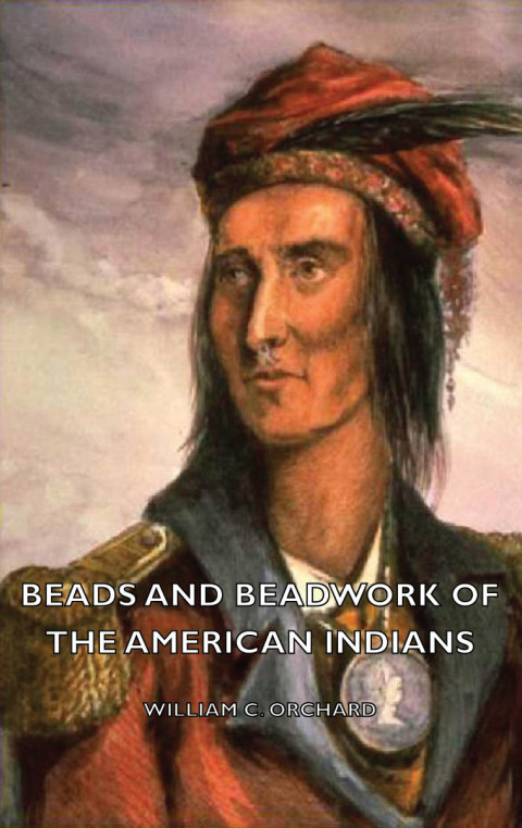 Cover image for book Beads and Beadwork of the American Indians