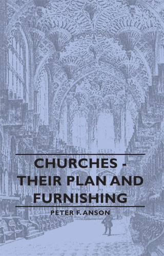 Churches - Their Plan and Furnishing