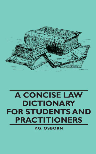 A Concise Law Dictionary - For Students and Practitioners