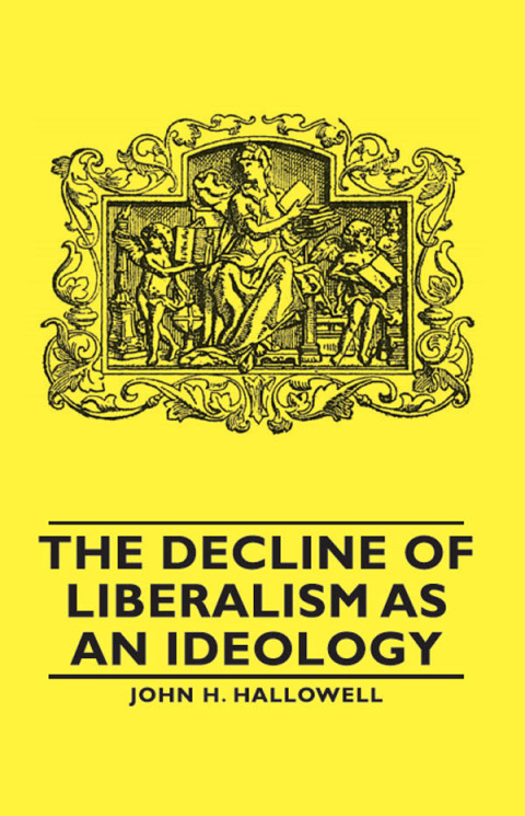 Cover image for book The Decline of Liberalism as an Ideology