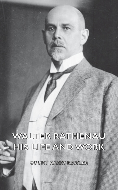 Cover image for book Walter Rathenau: His Life and Work