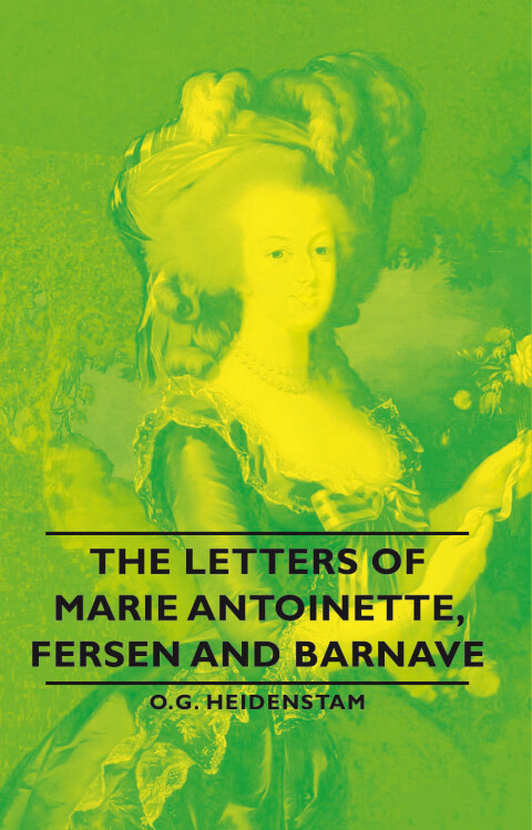 Cover image for book The Letters of Marie Antoinette, Fersen and Barnave