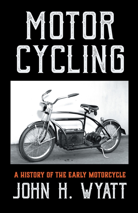 Cover image for book Motor Cycling - A History of the Early Motorcycle