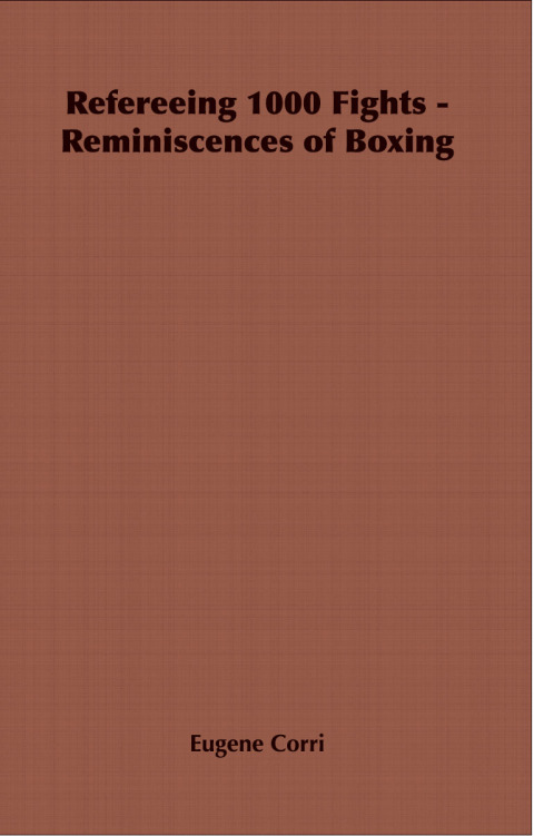 Cover image for book Refereeing 1000 Fights - Reminiscences of Boxing