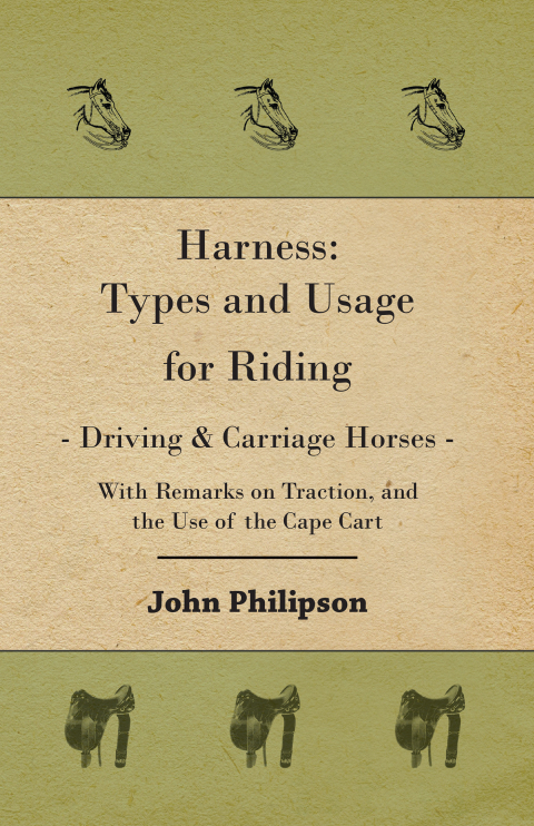Cover image for book Harness: Types and Usage for Riding - Driving and Carriage Horses - With Remarks on Traction, and the Use of the Cape Cart